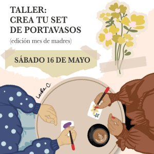 Crea tu set de portavasos (Edición mes de madres)